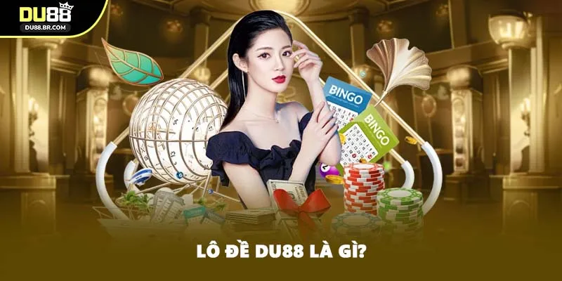 Lô đề DU88 là gì?