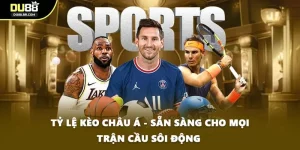 Tỷ Lệ Kèo Châu Á - Sẵn Sàng Cho Mọi Trận Cầu Sôi Động 