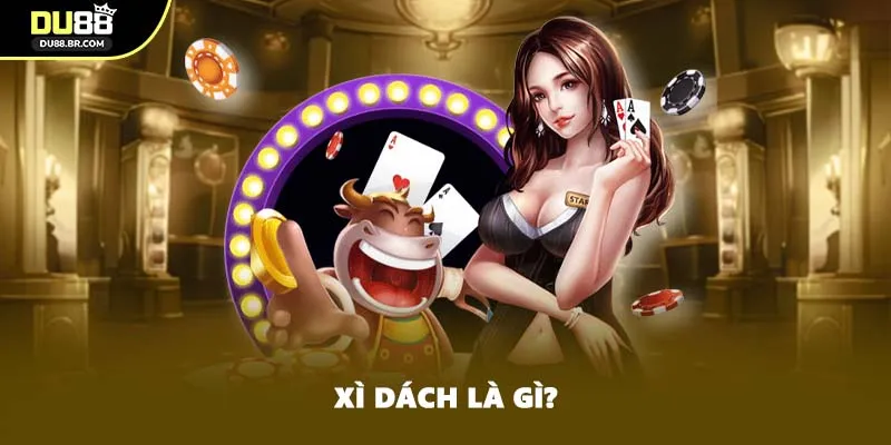 Xì dách là gì?
